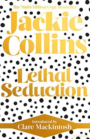 Lethal Seduction: introduced by Clare Mackintosh - Jackie Collins [KSIĄŻKA]