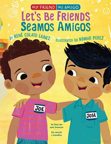 Let's Be Friends!: In English and Spanish (My Friend, Mi Amigo) - Rene Colato Lainez [KSIĄŻKA]