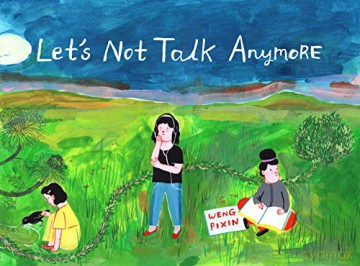 Let's Not Talk Anymore - Pixin Weng [KSIĄŻKA]