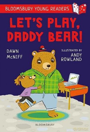Let's Play, Daddy Bear! A Bloomsbury Young Reader: Purple Book Band (Bloomsbury Young Readers) - Dawn McNiff [KSIĄŻKA]