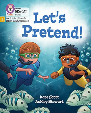 Let's Pretend!: Phase 5 (Big Cat Phonics for Little Wandle Letters and Sounds Revised) - Kate Scott [KSIĄŻKA]