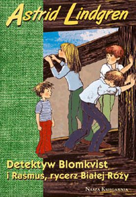Detektyw Blomkvist I Rasmus, Rycerz Białej Róży - Astrid Lindgren [KSIĄŻKA]
