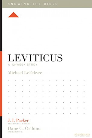 Leviticus: A 12-Week Study (Knowing the Bible) - Michael LeFebvre [KSIĄŻKA]