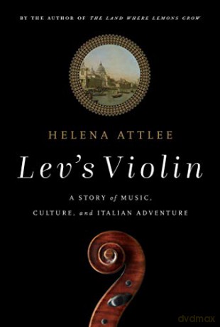 Lev's Violin: A Story of Music, Culture and Italian Adventure - Helena Attlee [KSIĄŻKA]