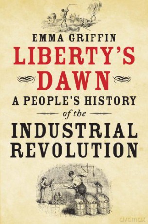 Liberty's Dawn: A People's History of the Industrial Revolution - Emma Griffin [KSIĄŻKA]