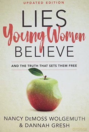 Lies Young Women Believe: And the Truth That Sets Them Free - Nancy DeMoss Wolgemuth [KSIĄŻKA]