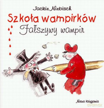 Szkoła Wampirków Fałszywy Wampir - Jackie Niebisch [KSIĄŻKA]