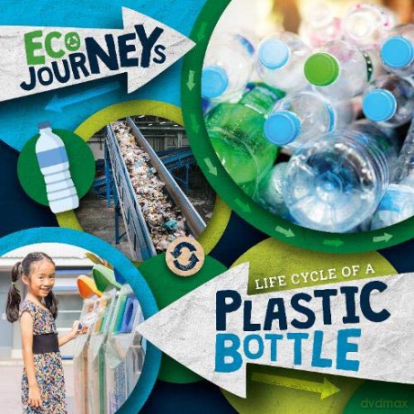 Life Cycle of a Plastic Bottle (Eco Journeys) - Nelson [KSIĄŻKA]