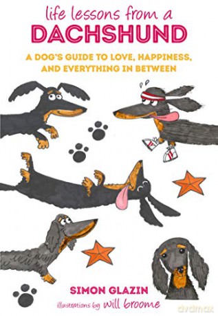 Life Lessons from a Dachshund: A dog's guide to love, happiness, and everything in between - Simon Glazin [KSIĄŻKA]