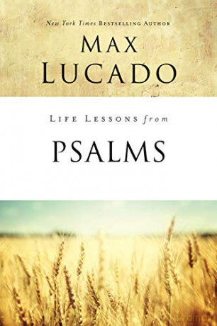 Life Lessons from Psalms: A Praise Book for God's People - Max Lucado [KSIĄŻKA]