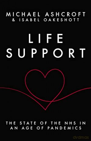 Life Support: The state of the NHS in an age of pandemics - Michael Ashcroft [KSIĄŻKA]