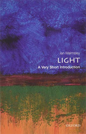 Light: A Very Short Introduction (Very Short Introductions) - Ian A. Walmsley [KSIĄŻKA]
