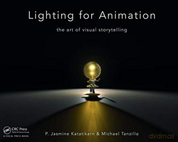Lighting for Animation: The Art of Visual Storytelling - Jasmine Katatikarn [KSIĄŻKA]