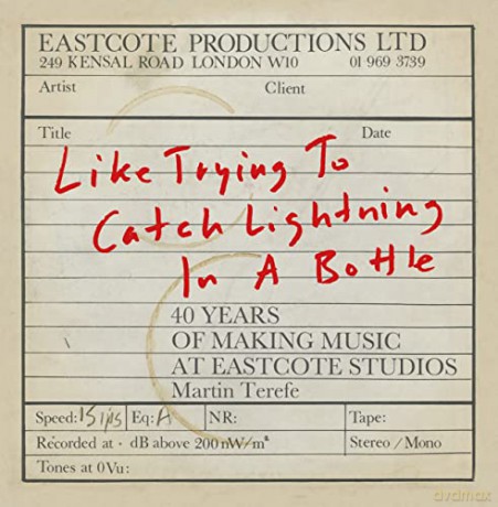 Like Trying to Catch Lightning in a Bottle: 40 Years of Making Music at Eastcote Studios - Martin Terefe [KSIĄŻKA]