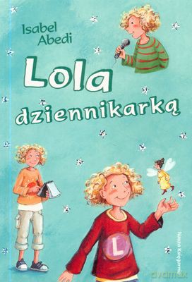 Lola Dziennikarką - Isabel Abedi [KSIĄŻKA]