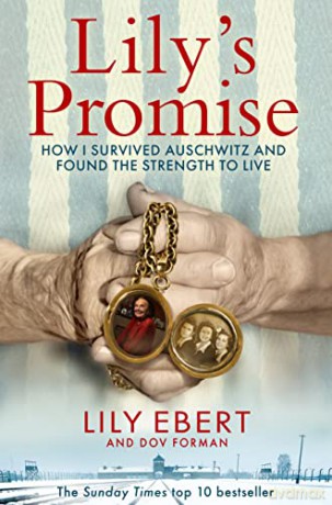 Lily's Promise: How I Survived Auschwitz and Found the Strength to Live - Lily Ebert [KSIĄŻKA]