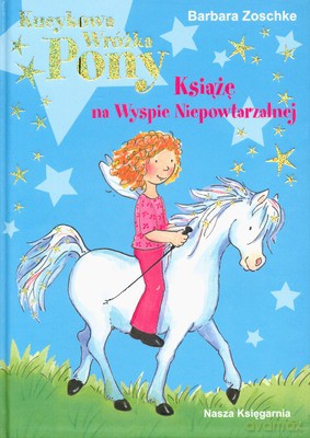 Kucykowa Wróżka Pony Książę Na Wyspie Niepowtarzalnej - Barbara Zoschke [KSIĄŻKA]