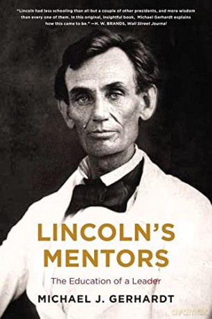 Lincoln's Mentors: The Education of a Leader - Michael J. Gerhardt [KSIĄŻKA]