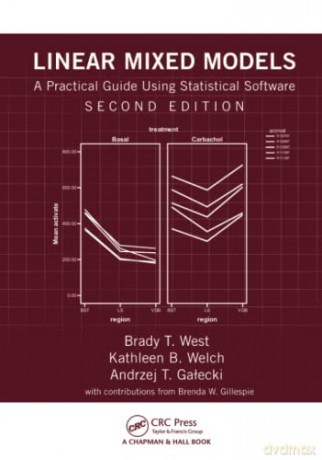 Linear Mixed Models: A Practical Guide Using Statistical Software, Second Edition - Brady T. West [KSIĄŻKA]