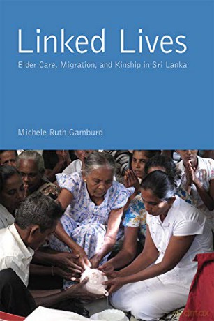 Linked Lives: Elder Care, Migration, and Kinship in Sri Lanka (Global Perspectives on Aging) - Michele Ruth Gamburd [KSIĄŻKA]