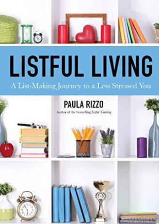 Listful Living: A List-Making Journey to a Less Stressed You (Gift for Stressed Working Women, How to Stay Organized) - Paula Rizzo [KSIĄŻKA]