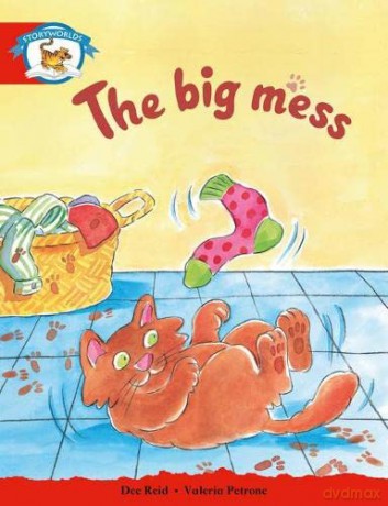 Literacy Edition Storyworlds Stage 1, Animal World, The Big Mess [KSIĄŻKA]