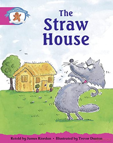 Literacy Edition Storyworlds Stage 5, Once Upon A Time World, The Straw House [KSIĄŻKA]