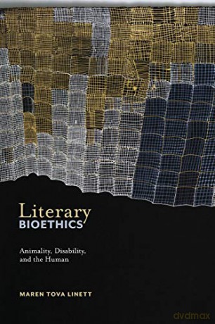 Literary Bioethics: Animality, Disability, and the Human: 3 (Crip) - Maren Tova Linett [KSIĄŻKA]