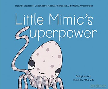 Little Mimic's Superpower - Emily Lim-Leh [KSIĄŻKA]