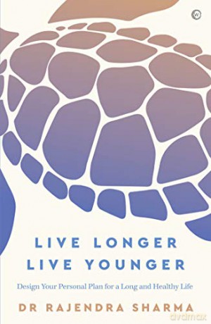 Live Longer, Live Younger: Design Your Personal Plan for a Long and Healthy Life - Robert Goldman [KSIĄŻKA]