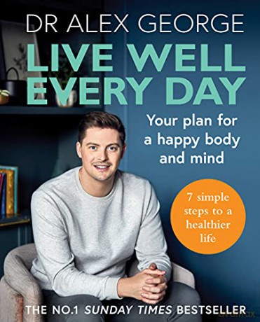 Live Well Every Day: Your plan for a happy body and mind - Dr. Dr Alex George [KSIĄŻKA]