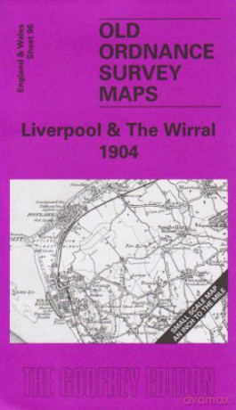 Liverpool and The Wirral 1904: One Inch Sheet 096 (Old Ordnance Survey Maps - Inch to the Mile) - Derrick Pratt [KSIĄŻKA]