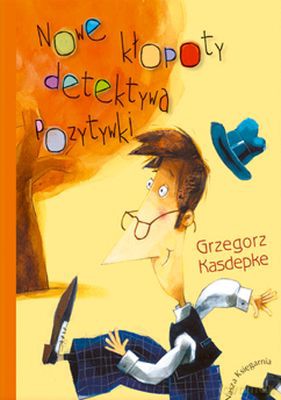 Nowe Kłopoty Detektywa Pozytywki - Grzegorz Kasdepke [KSIĄŻKA]