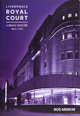 Liverpool's Royal Court Theatre: `A Brave Venture' - Ros Merkin [KSIĄŻKA]