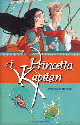 Princetta I Kapitan - Anne-Laure Bondoux [KSIĄŻKA]