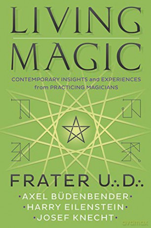 Living Magic: Contemporary Insights and Experiences from Practicing Magicians - Frater U.:D [KSIĄŻKA]