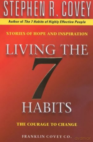 Living The 7 Habits: The Courage To Change - Stephen R. Covey [KSIĄŻKA]