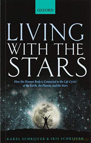 Living with the Stars: How the Human Body is Connected to the Life Cycles of the Earth, the Planets, and the Stars - Karel Schrijver [KSIĄŻKA]