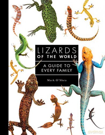 Lizards of the World: A Guide to Every Family - Mark O'Shea [KSIĄŻKA]