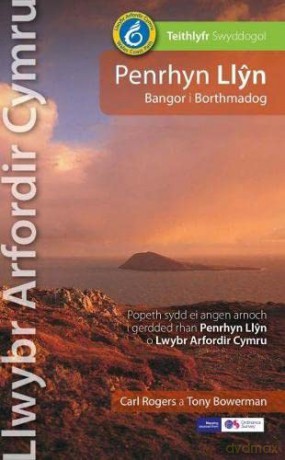 Llwybr Arfordir Cymru: Penrhyn Llyn Bangor i Borthmadog - Teithlyfr Swyddogol - Carl Rogers [KSIĄŻKA]