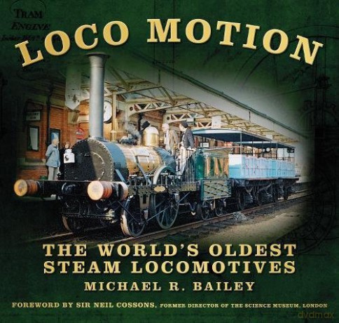 Loco Motion: The World's Oldest Steam Locomotives - Michael Bailey [KSIĄŻKA]
