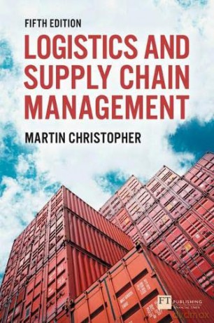 Logistics & Supply Chain Management: Logistics & Supply Chain Management - Martin Christopher [KSIĄŻKA]