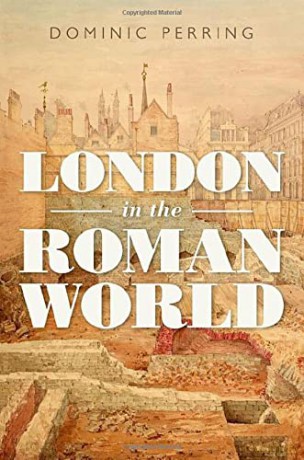 London in the Roman World - Dominic Perring [KSIĄŻKA]