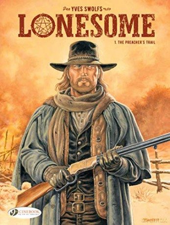 Lonesome Vol. 1: The Preacher's Trail: VOLUME 1 - Yves Swolfs [KSIĄŻKA]