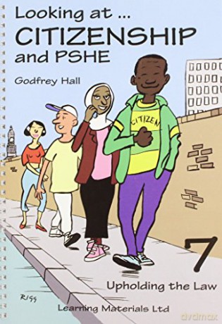 Looking at Citizenship and PSHE: Bk. 7 (Looking at Citizenship and PSHE: Upholding the Law) - Godfrey Hall [KSIĄŻKA]