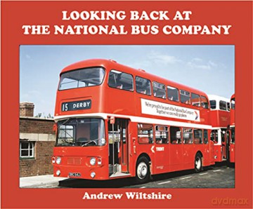 Looking Back at the National Bus Company - Andrew Wiltshire [KSIĄŻKA]