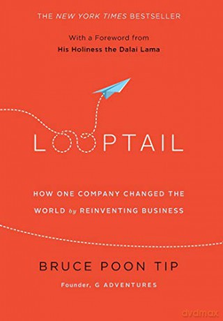Looptail: How One Company Changed the World by Reinventing Business - Bruce Poon Tip [KSIĄŻKA]