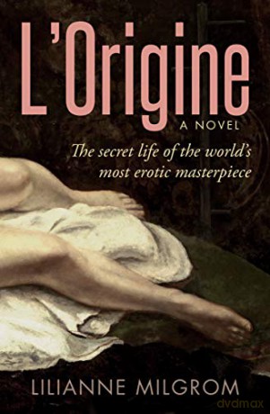 L'Origine: The Secret Life of the World's Most Erotic Masterpiece - Lilianne Milgrom [KSIĄŻKA]