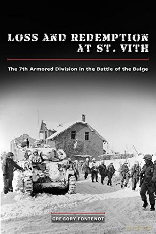 Loss and Redemption at St. Vith: The 7th Armored Division in the Battle of the Bulge (American Military Experience) - Gregory Fontenot [KSIĄŻKA]