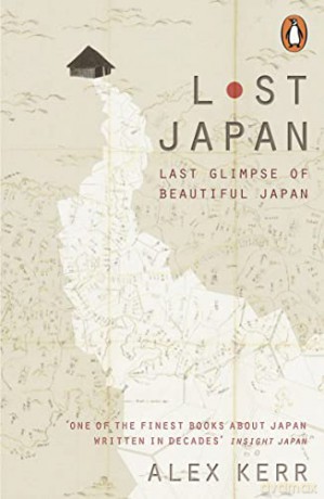 Lost Japan: Last Glimpse of Beautiful Japan - Alex Kerr [KSIĄŻKA]